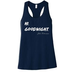 HI. Goodnight. John Fetterman Funny Debate Quote Women's Racerback Tank