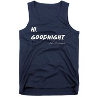 HI. Goodnight. John Fetterman Funny Debate Quote Tank Top