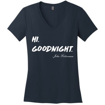 HI. Goodnight. John Fetterman Funny Debate Quote Women's V-Neck T-Shirt