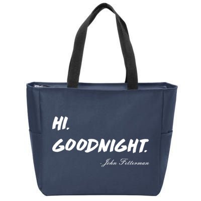 HI. Goodnight. John Fetterman Funny Debate Quote Zip Tote Bag
