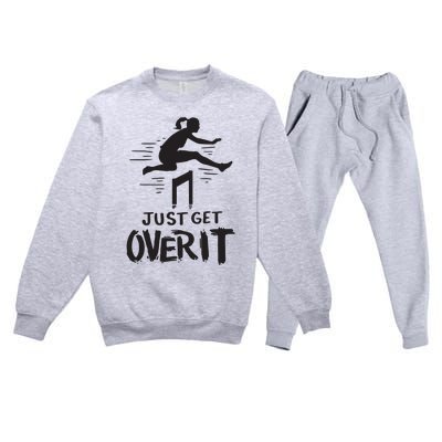 Hurdler Gift Just Get Over It Track Field Gift Premium Crewneck Sweatsuit Set