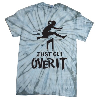 Hurdler Gift Just Get Over It Track Field Gift Tie-Dye T-Shirt