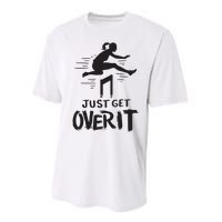 Hurdler Gift Just Get Over It Track Field Gift Performance Sprint T-Shirt