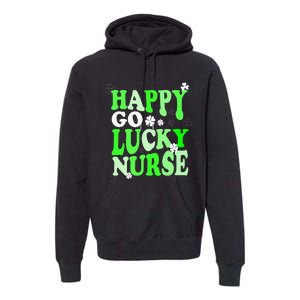 Happy Go Lucky Nurse St Patricks Day Premium Hoodie