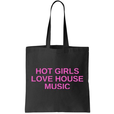 Hot G.I.R.L.S Love House Music Dj Techno Rave Edm Concert Slay Tote Bag