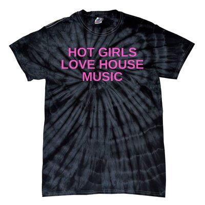 Hot G.I.R.L.S Love House Music Dj Techno Rave Edm Concert Slay Tie-Dye T-Shirt