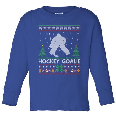 Hockey Goaltender Lover Ugly Hockey Goaltender Christmas Funny Gift Toddler Long Sleeve Shirt