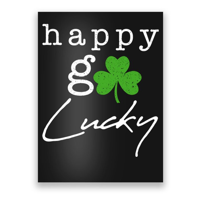 Happy Go Lucky Irish St Paddys Day Poster