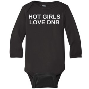 Hot Girl Love Dnb Rave Techno Dj Drum And Bass Music Slay Baby Long Sleeve Bodysuit