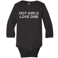 Hot Girl Love Dnb Rave Techno Dj Drum And Bass Music Slay Baby Long Sleeve Bodysuit