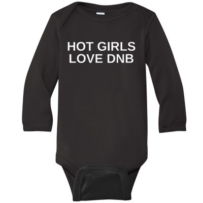 Hot Girl Love Dnb Rave Techno Dj Drum And Bass Music Slay Baby Long Sleeve Bodysuit