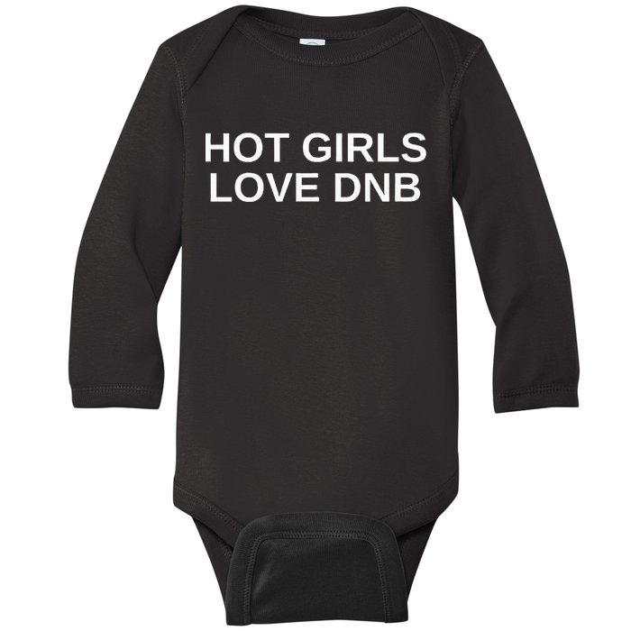 Hot Girl Love Dnb Rave Techno Dj Drum And Bass Music Slay Baby Long Sleeve Bodysuit