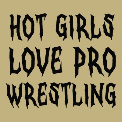 Hot Girl Love Pro Wrestling Funny Saying Quote Gift T-Shirt