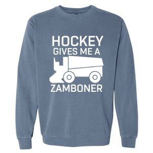 Hockey Gives Me A Zamboner Funny Hockey Garment-Dyed Sweatshirt