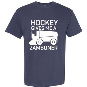 Hockey Gives Me A Zamboner Funny Hockey Garment-Dyed Heavyweight T-Shirt