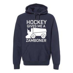 Hockey Gives Me A Zamboner Funny Hockey Premium Hoodie