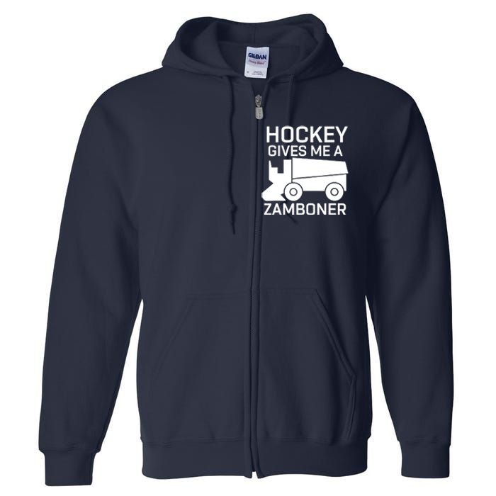 Hockey Gives Me A Zamboner Funny Hockey Full Zip Hoodie