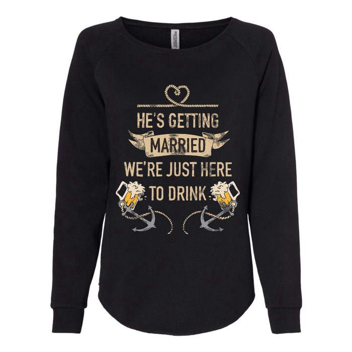 Hes Getting Married Funny Groomsmen Bachelor Party Womens California Wash Sweatshirt