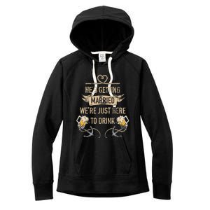 Hes Getting Married Funny Groomsmen Bachelor Party Women's Fleece Hoodie