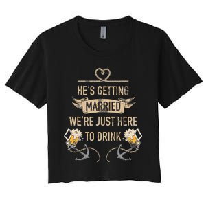 Hes Getting Married Funny Groomsmen Bachelor Party Women's Crop Top Tee