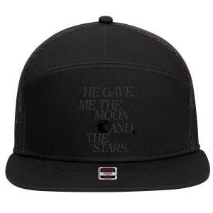 He Gave Me The Moon And Stars Infinity Funny Quote Saying 7 Panel Mesh Trucker Snapback Hat