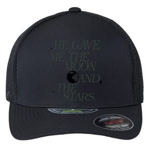 He Gave Me The Moon And Stars Infinity Funny Quote Saying Flexfit Unipanel Trucker Cap