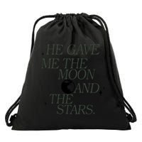 He Gave Me The Moon And Stars Infinity Funny Quote Saying Drawstring Bag