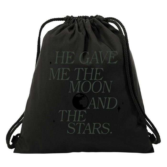 He Gave Me The Moon And Stars Infinity Funny Quote Saying Drawstring Bag