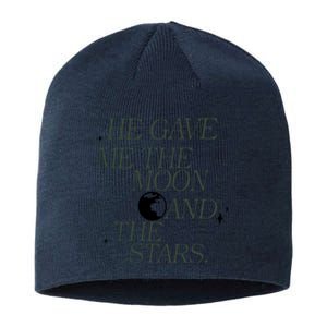 He Gave Me The Moon And Stars Infinity Funny Quote Saying Sustainable Beanie