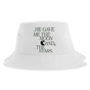 He Gave Me The Moon And Stars Infinity Funny Quote Saying Sustainable Bucket Hat