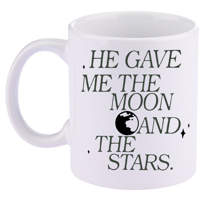He Gave Me The Moon And Stars Infinity Funny Quote Saying 11oz C Handle Ceramic Mug