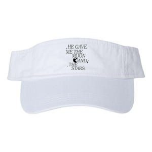 He Gave Me The Moon And Stars Infinity Funny Quote Saying Valucap Bio-Washed Visor