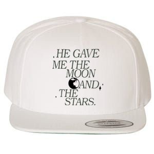 He Gave Me The Moon And Stars Infinity Funny Quote Saying Wool Snapback Cap