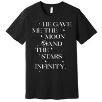 He Gave Me The Moon And The Stars Infinity Belly And Conrad Infinity Premium T-Shirt