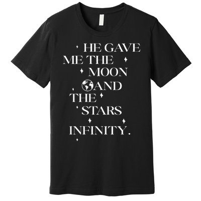 He Gave Me The Moon And The Stars Infinity Belly And Conrad Infinity Premium T-Shirt