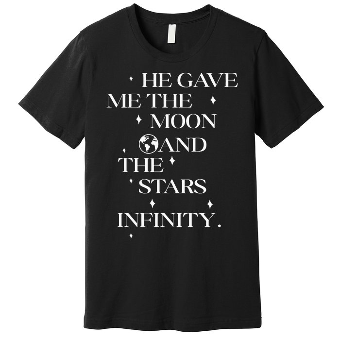 He Gave Me The Moon And The Stars Infinity Belly And Conrad Infinity Premium T-Shirt