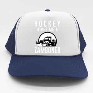 Hockey Gives Me A Zamboner Funny Hockey Player Fan Lover Hit Gift Trucker Hat