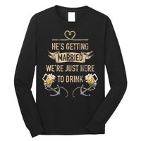 Hes Getting Married Funny Groomsmen Bachelor Party Long Sleeve Shirt