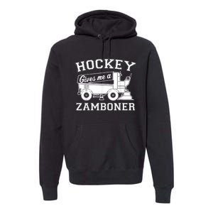 Hockey Gives Me A Zamboner Premium Hoodie