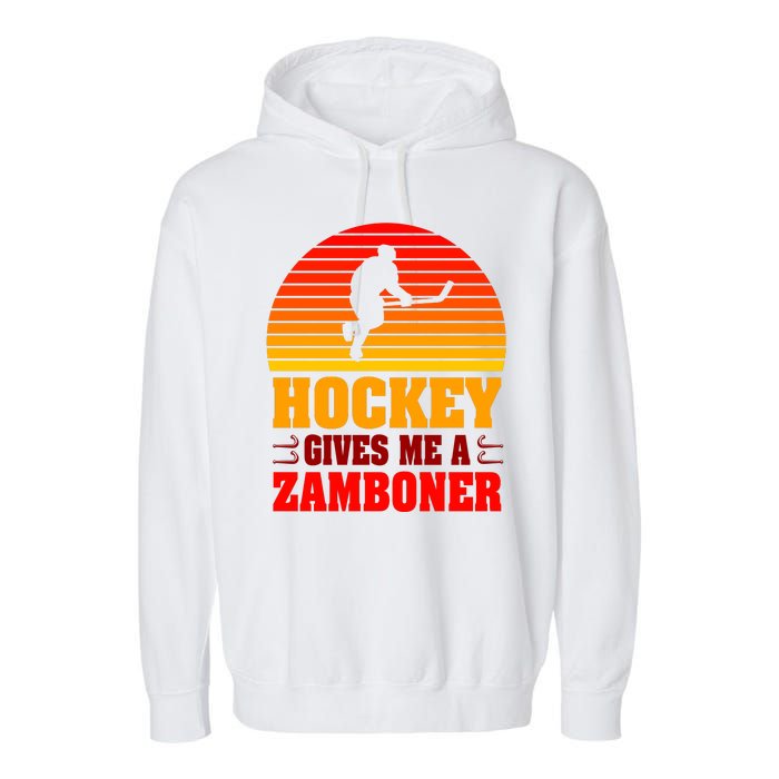 Hockey Gives Me A Zamboner Garment-Dyed Fleece Hoodie