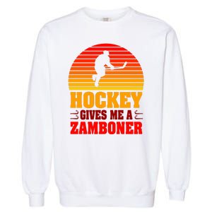 Hockey Gives Me A Zamboner Garment-Dyed Sweatshirt