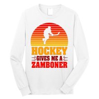 Hockey Gives Me A Zamboner Long Sleeve Shirt