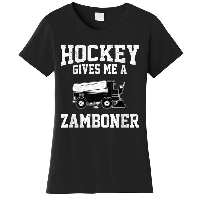 Hockey Gives Me A Zamboner Funny Hockey Women's T-Shirt