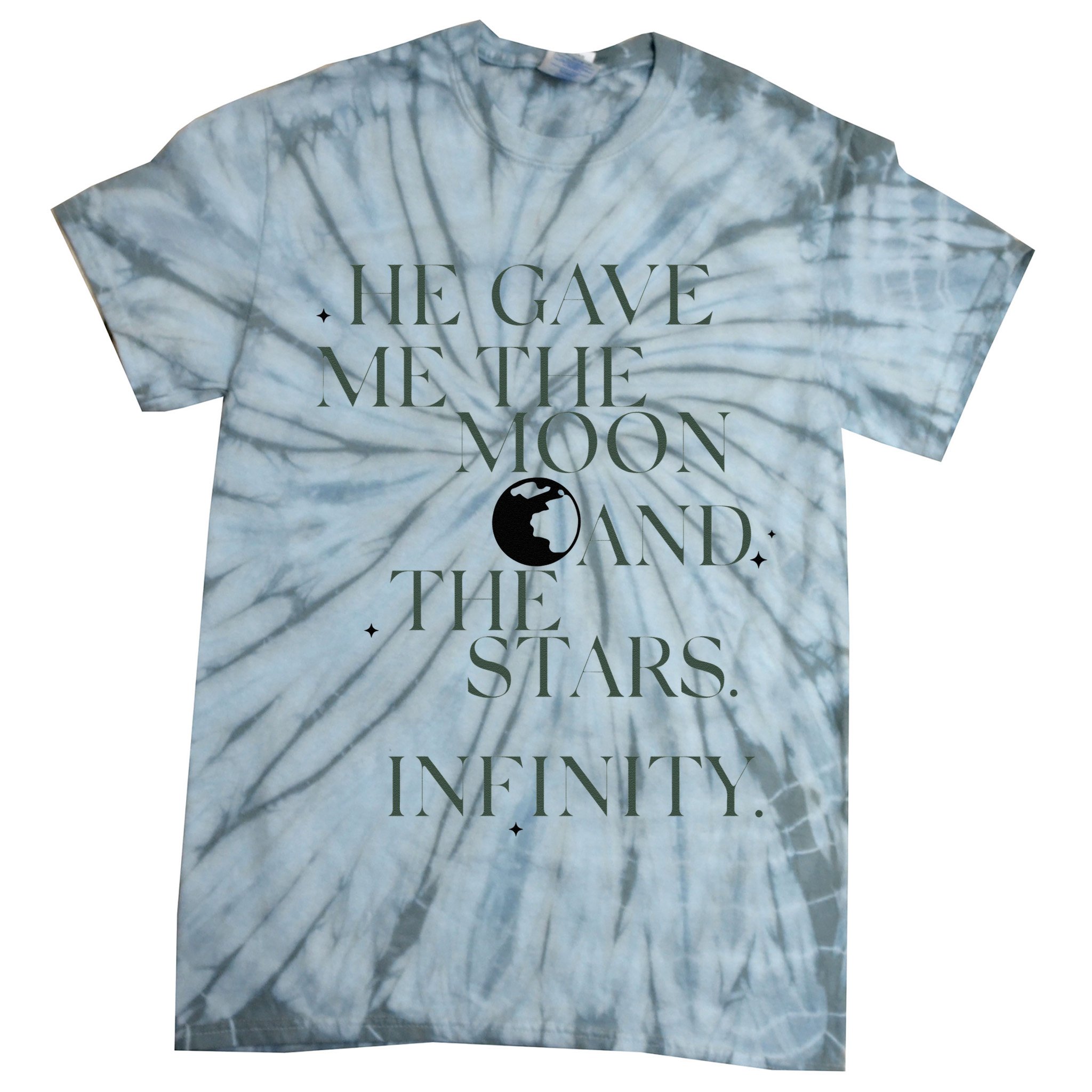 He Gave Me The Moon And The Stars Infinity Tie-Dye T-Shirt