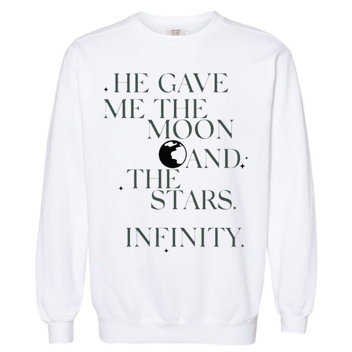 He Gave Me The Moon And The Stars Infinity Garment-Dyed Sweatshirt