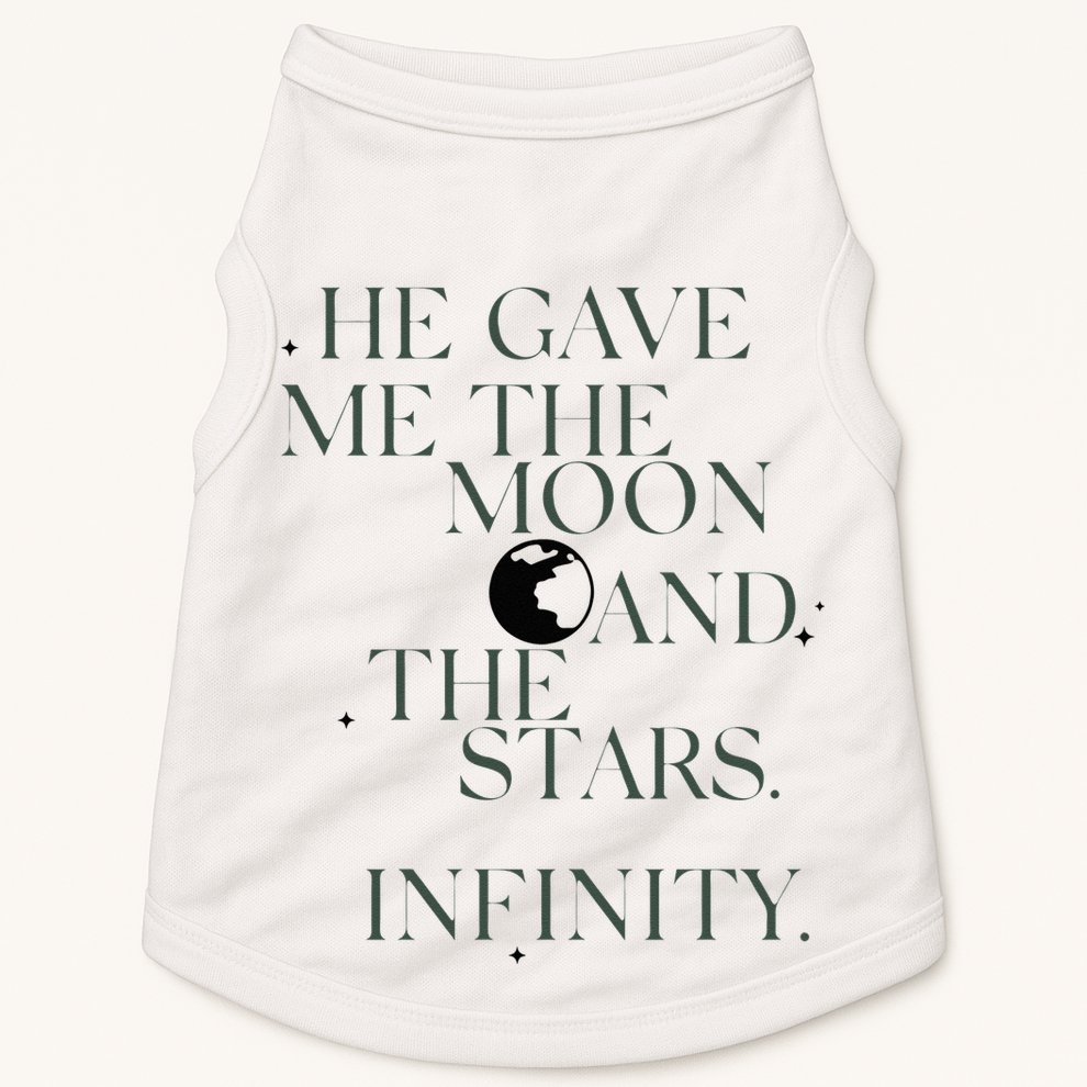 He Gave Me The Moon And The Stars Infinity Doggie Tank