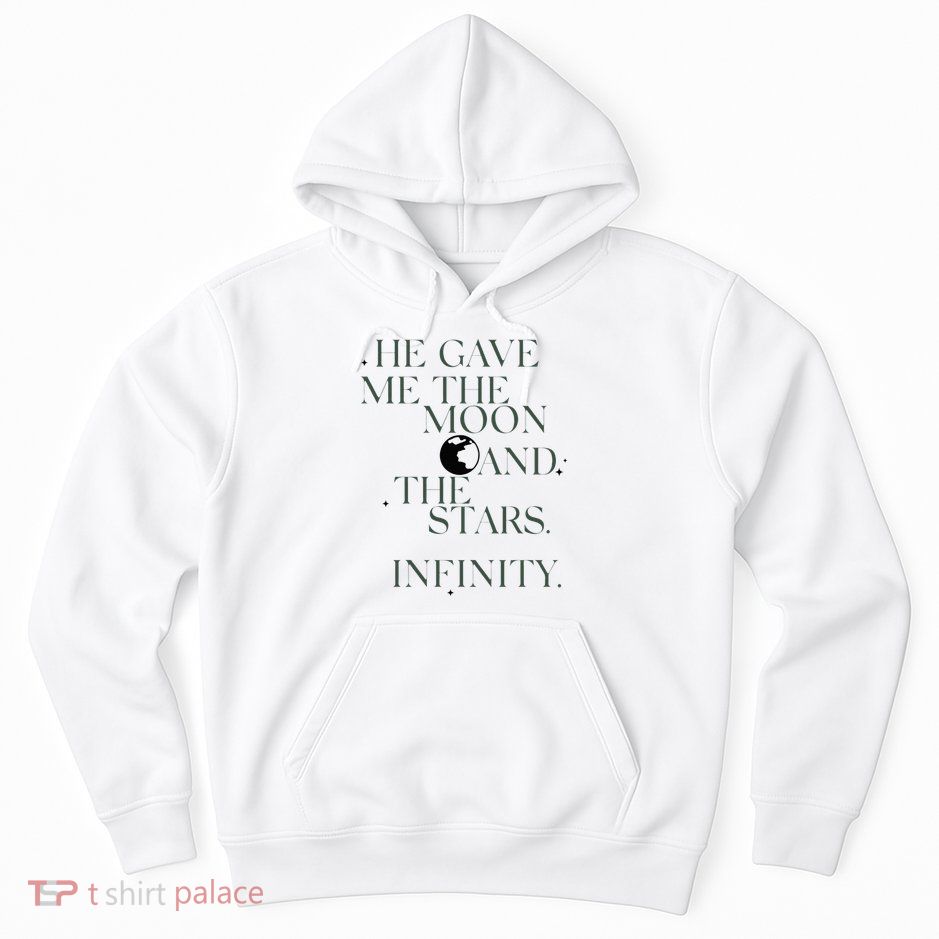 He Gave Me The Moon And The Stars Infinity Hoodie