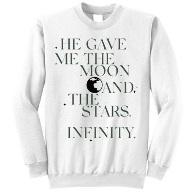 He Gave Me The Moon And The Stars Infinity Sweatshirt