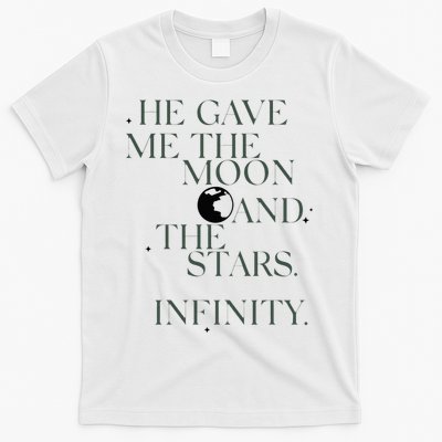 He Gave Me The Moon And The Stars Infinity T-Shirt