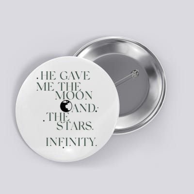 He Gave Me The Moon And The Stars Infinity Button